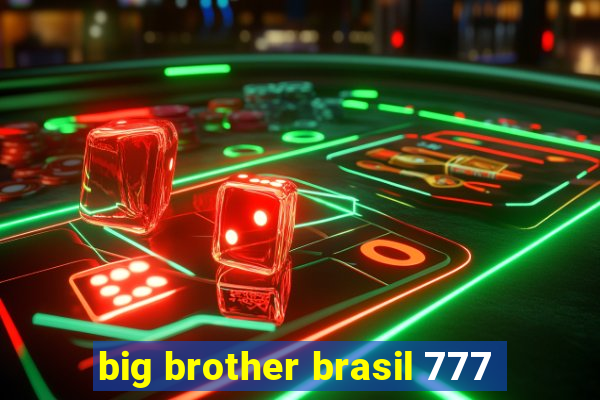 big brother brasil 777